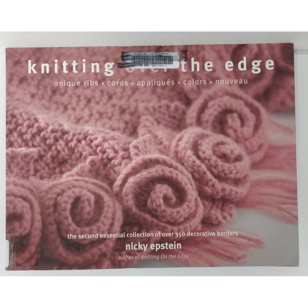 Knitting Over the Edge Nicky Epstein ©2011 Sixth & Spring Books Unique Techquine